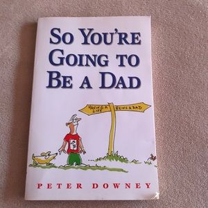 So Your Going To Be A Dad
